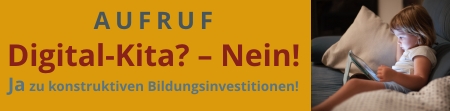 Petition: Digital-KITA? – NEIN! Ja zu konstruktiven Bildungsinvestitionen!