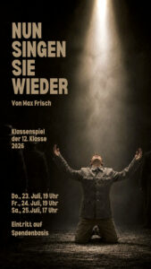 Klassenspiel der 12. Klasse: "Nun singen sie wieder" nach Max Frisch @ Festsaal